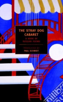 The Stray Dog Cabaret libro in lingua di Schmidt Paul (TRN), Moore Honor (AFT), Ciepiela Catherine (INT)