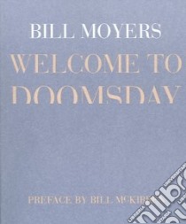 Welcome to Doomsday libro in lingua di Moyers Bill D., McKibben Bill (FRW)