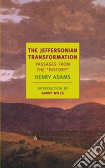 The Jefferson Transformation libro in lingua di Adams Henry, Wills Garry (INT)
