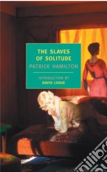 The Slaves of Solitude libro in lingua di Hamilton Patrick, Lodge David (INT)