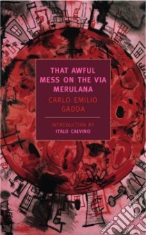 That Awful Mess on the Via Merulana libro in lingua di Gadda Carlo Emilio, Calvino Italo (INT), Weaver William (TRN)