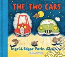 The Two Cars libro in lingua di D'Aulaire Ingri Mortenson, D'Aulaire Edgar Parin