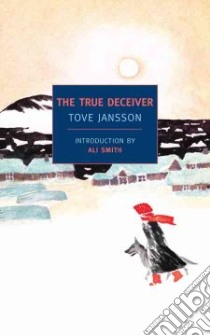 The True Deceiver libro in lingua di Jansson Tove, Teal Thomas (TRN), Smith Ali (INT)