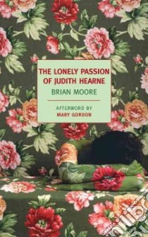The Lonely Passion of Judith Hearne libro in lingua di Moore Brian, Gordon Mary (AFT)