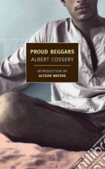 Proud Beggars libro in lingua di Cosery Albert, Waters Alyson (INT), Cushing Thomas W. (TRN)