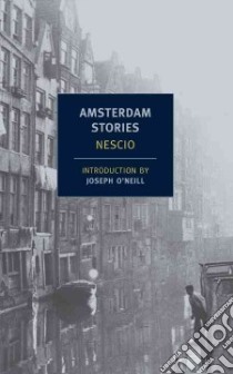 Amsterdam Stories libro in lingua di O'Neill Joseph (INT), Searls Damion (TRN)