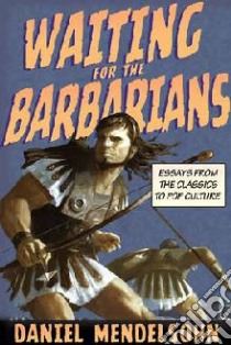 Waiting for the Barbarians libro in lingua di Daniel Mendelsohn