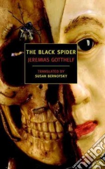 The Black Spider libro in lingua di Gotthelf Jeremias, Bernofsky Susan (TRN)