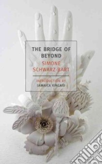 The Bridge of Beyond libro in lingua di Schwarz-Bart Simone, Kincaid Jamaica (INT), Bray Barbara (TRN)
