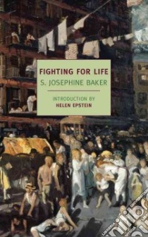 Fighting for Life libro in lingua di Baker S. Josephine, Epstein Helen (INT)