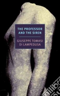 The Professor and the Siren libro in lingua di Di Lampedusa Giuseppe Tomasi, Twilley Stephen (TRN), Warner Marina (INT)