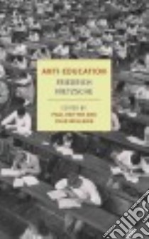 Anti-education libro in lingua di Nietzsche Frederich, Searls Damion (TRN), Reitter Paul (EDT), Wellmon Chad (EDT)