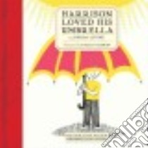 Harrison Loved His Umbrella libro in lingua di Levine Rhoda, Kuskin Karla (ILT)