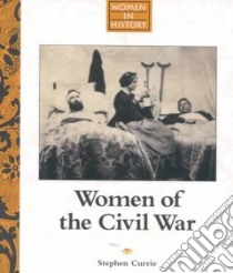 Women of the Civil War libro in lingua di Currie Stephen