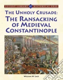 The Unholy Crusade libro in lingua di Lace William W.