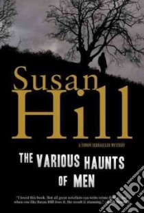 The Various Haunts of Men libro in lingua di Hill Susan