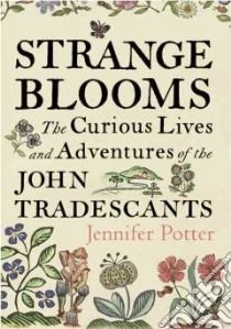 Strange Blooms libro in lingua di Potter Jennifer