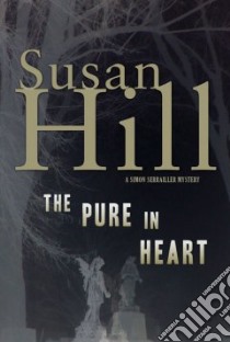 The Pure in Heart libro in lingua di Hill Susan