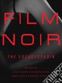 Film Noir libro in lingua di Silver Alain, Ward Elizabeth, Ursini James