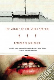 The Voyage of the Short Serpent libro in lingua di du Boucheron Bernard, Velmans Hester (TRN)