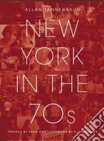 New York in the 70s libro in lingua di Tannenbaum Allen