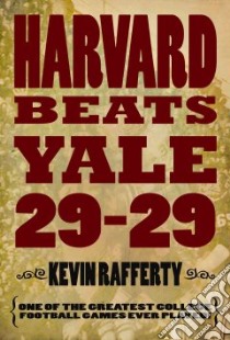 Harvard Beats Yale 29-29 libro in lingua di Rafferty Kevin (EDT)