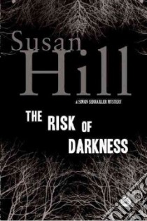 The Risk of Darkness libro in lingua di Hill Susan