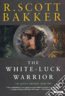 The White-Luck Warrior libro in lingua di Bakker R. Scott