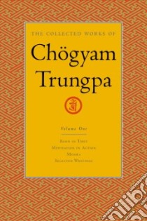 The Collected Works of Chogyam Trungpa libro in lingua di Trungpa Chogyam, Gimian Carolyn Rose (EDT)