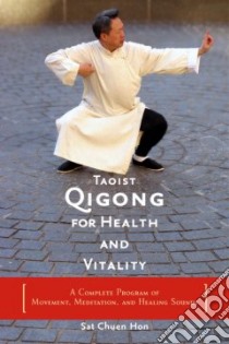 Taoist Qigong for Health and Vitality libro in lingua di Hon Sat Chuen, Glass Philip (FRW)
