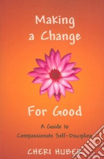 Making a Change for Good libro in lingua di Huber Cheri