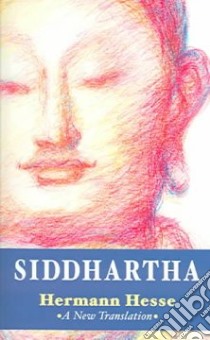 Siddhartha libro in lingua di Hesse Hermann, Kohn Sherab Chodzin (TRN), Morris Paul W. (INT)