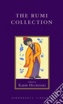The Rumi Collection libro in lingua di Rumi Jelaluddin, Helminski Kabir (EDT), Harvey Andrew (INT), Jalal Al-Din Rumi Maulana