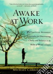 Awake at Work libro in lingua di Carroll Michael