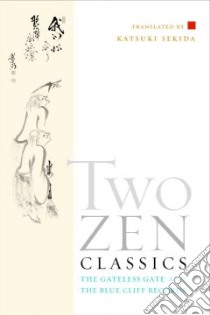 Two Zen Classics libro in lingua di Sekida Katsuki (TRN), Grimstone A. V. (EDT), Sekida Kazuki (EDT)