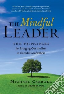 The Mindful Leader libro in lingua di Carroll Michael