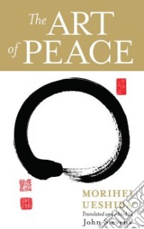 The Art of Peace libro in lingua di Ueshiba Morihei, Stevens John (TRN)