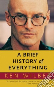 A Brief History of Everything libro in lingua di Wilber Ken