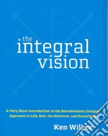 The Integral Vision libro in lingua di Wilber Ken