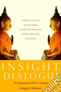 Insight Dialogue libro in lingua di Kramer Gregory