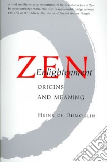 Zen Enlightenment libro in lingua di Dumoulin Heinrich, Maraldo John C. (TRN)
