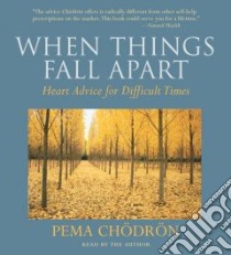 When Things Fall Apart (CD Audiobook) libro in lingua di Chodron Pema, Chodron Pema (NRT)