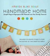 Handmade Home libro in lingua di Soule Amanda Blake