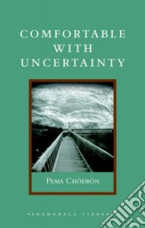 Comfortable With Uncertainty libro in lingua di Chodron Pema, Sell Emily Hilburn (COM)