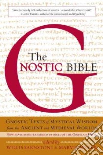 The Gnostic Bible libro in lingua di Barnstone Willis (EDT), Meyer Marvin (EDT)