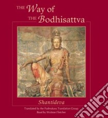 The Way of the Bodhisattva (CD Audiobook) libro in lingua di Shantideva, Padmakara Translation Group (COR), Fletcher Wulstan (NRT)