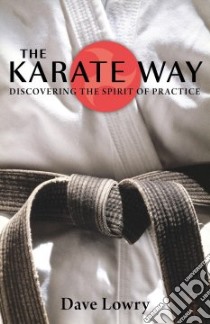 The Karate Way libro in lingua di Lowry Dave