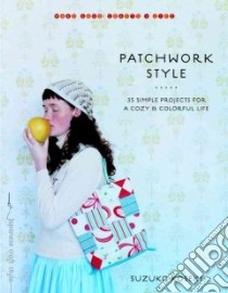 Patchwork Style libro in lingua di Koseki Suzuko