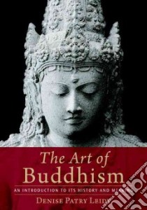 The Art of Buddhism libro in lingua di Leidy Denise Patry