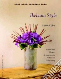 Ikebana Style libro in lingua di Kubo Keiko, Schrempp Erich (PHT)